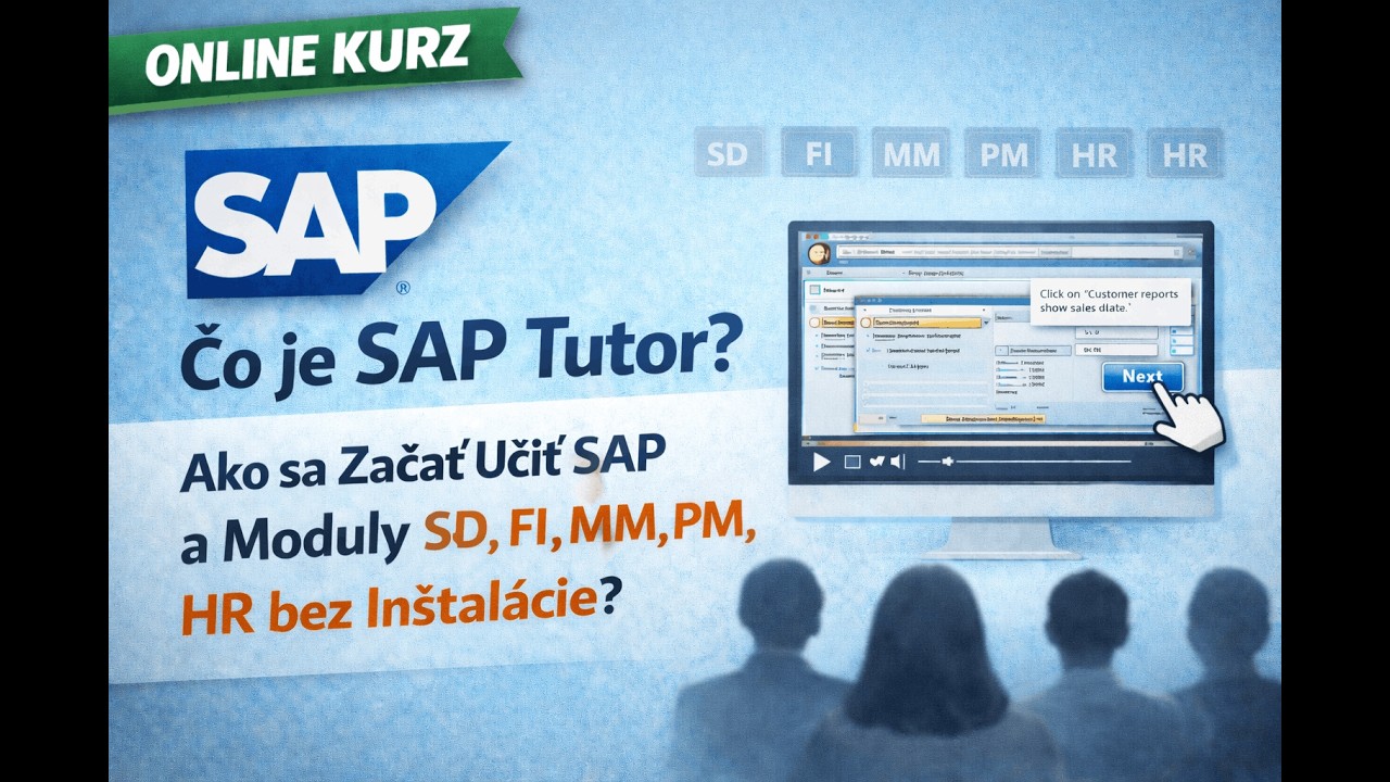 Online kurz SAP - Čo je SAP Tutor? Ako sa Začať Učiť SAP a Moduly SD, FI, MM, PM, HR bez Inštalácie?