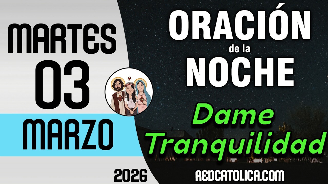 Oracion de la Noche de Hoy Martes 03 de Marzo - Tiempo De Orar