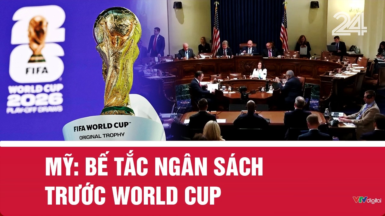 Mỹ: Bế tắc ngân sách trước World Cup | VTV24