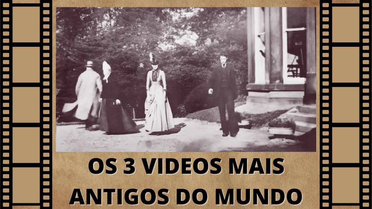 OS 3 V&Iacute;DEOS MAIS ANTIGOS DO MUNDO