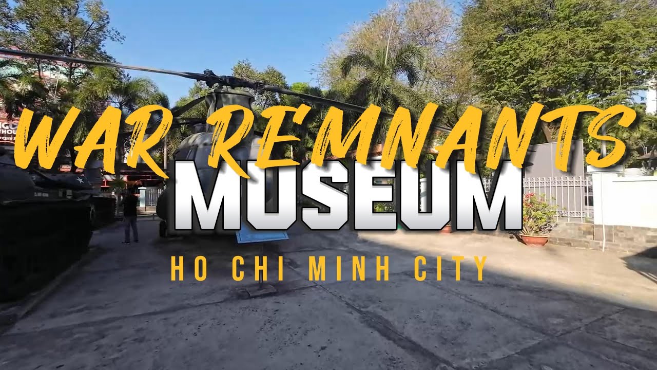 We visit the War Remnants Museum in Ho Chi Minh