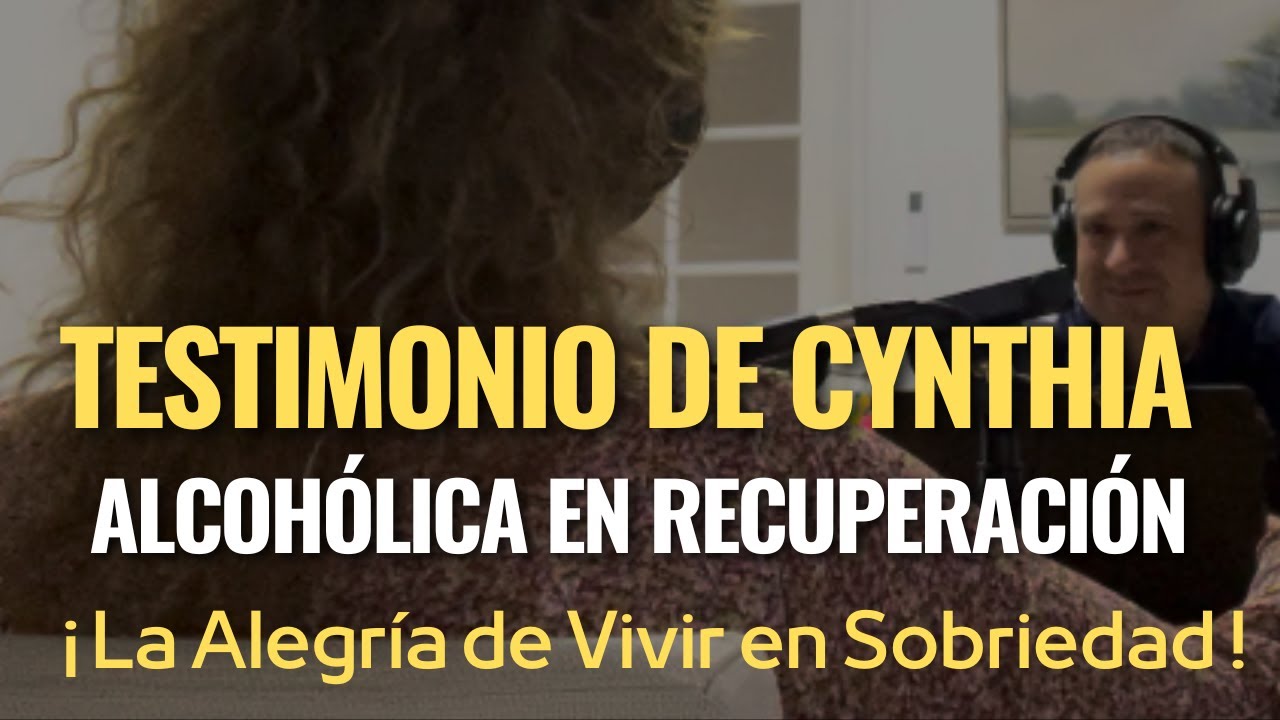 Testimonio de Recuperación: Invitada Cynthia de Alcohólicos Anónimos