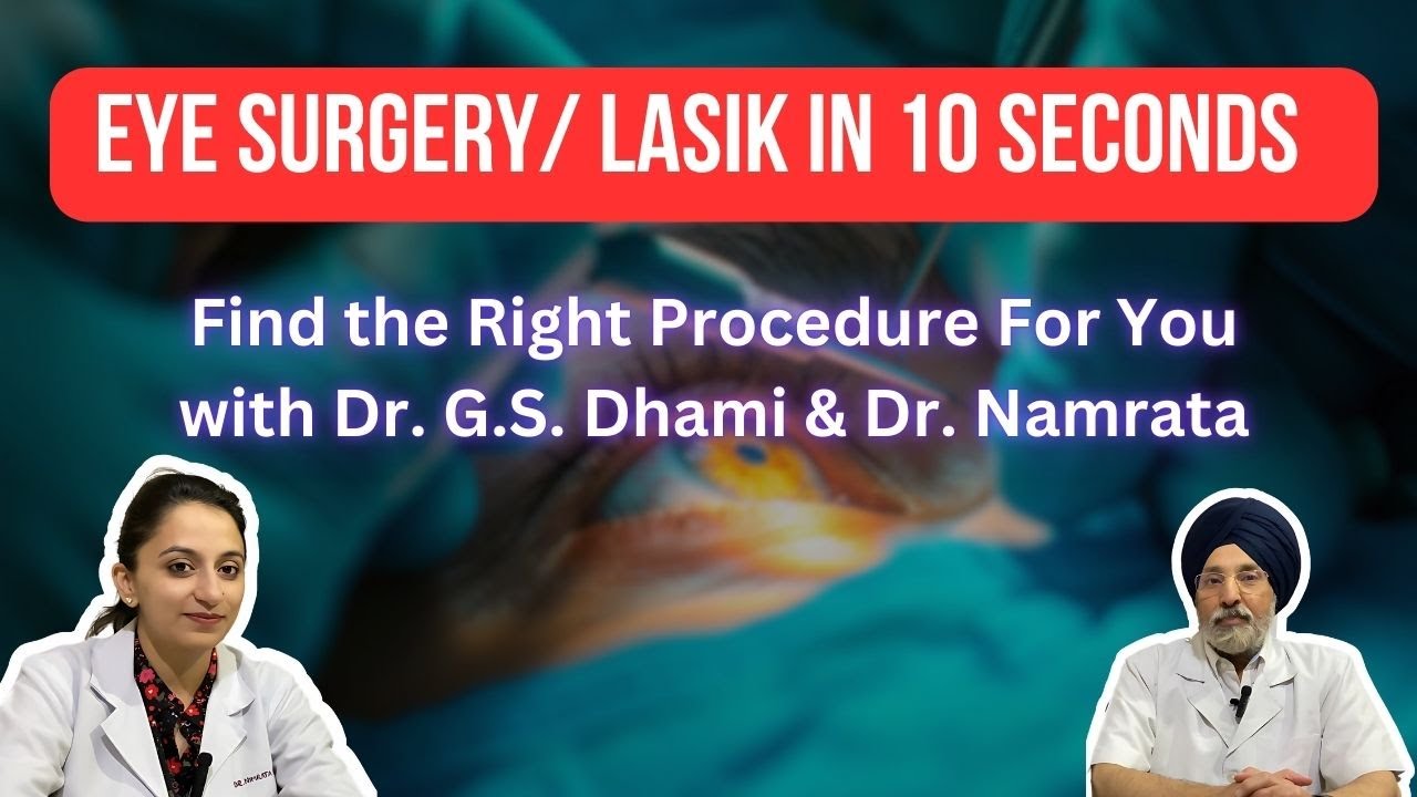 Eye Surgery/ Lasik in 10 Seconds: Find the Right Procedure for You with Dr. G.S. Dhami & Dr. Nimrata