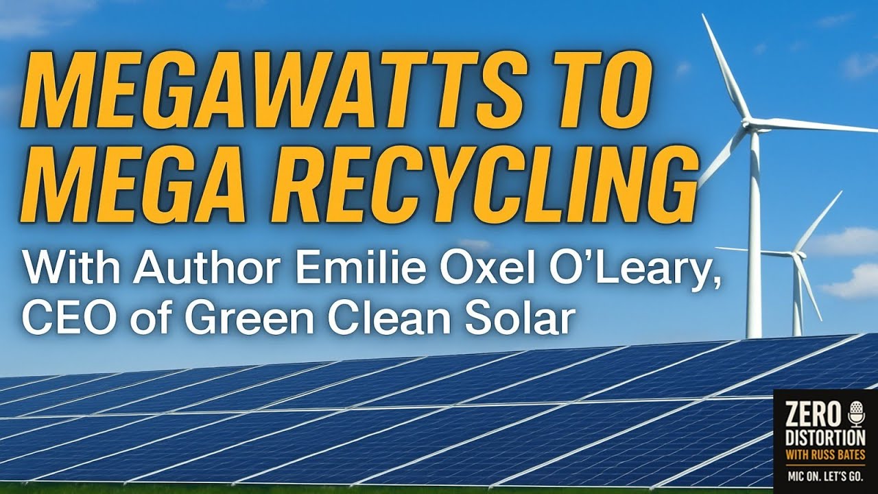 Megawatts to Mega Recycling | Emilie O’Leary on Solar Waste & the Circular Clean Energy Future