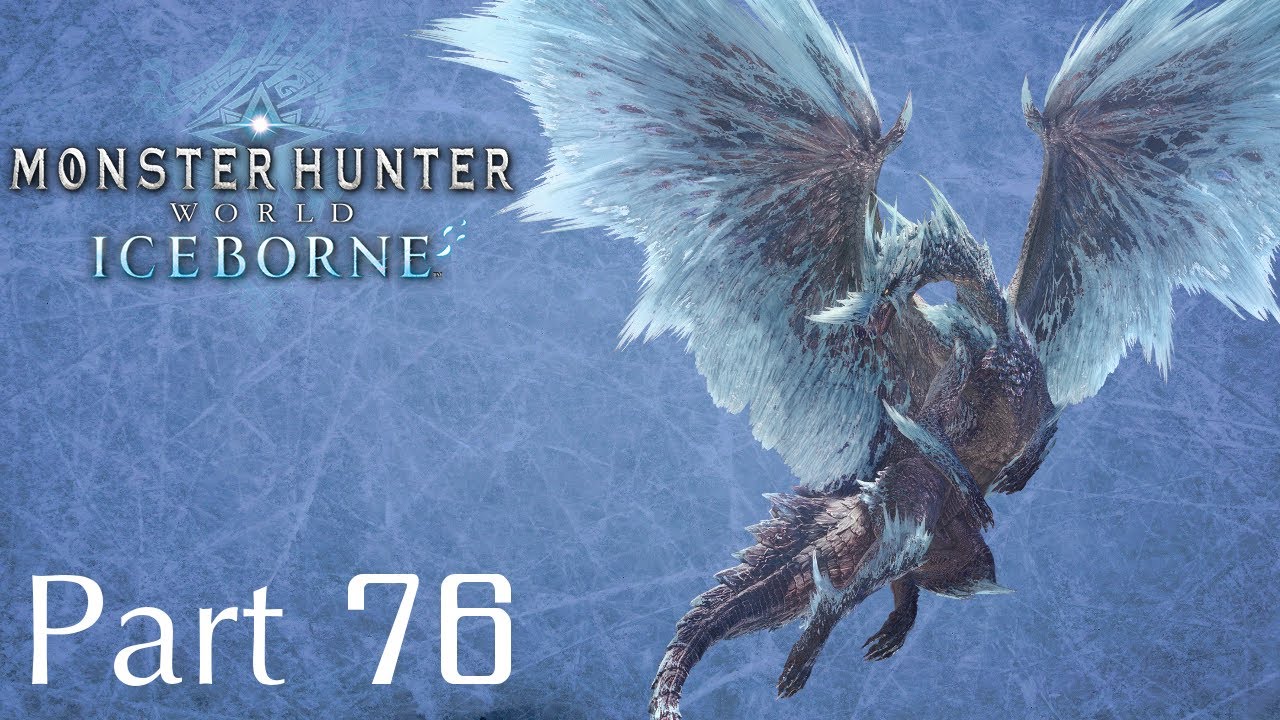 Monster Hunter World: Iceborne -- Part 76: The Place Where Winter Sleeps - Arch Tempered Velkhana