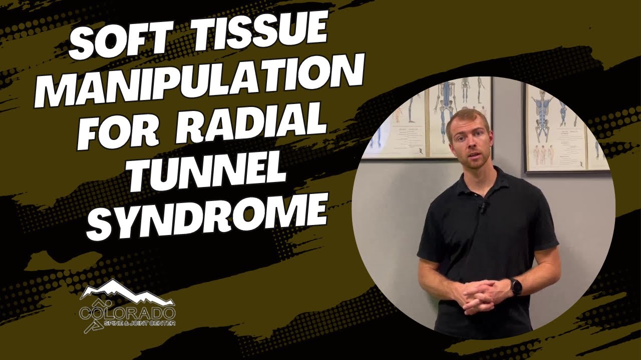Soft Tissue Manipulation For Radial Tunnel Syndrome / Thornton, Colorado Chiropractor