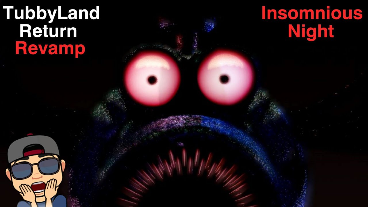 INSOMNIOUS NIGHT | TUBBYLAND RETURN REVAMP | NOCHE DE INSOMNIO | FNAF FAN GAME 2019 |