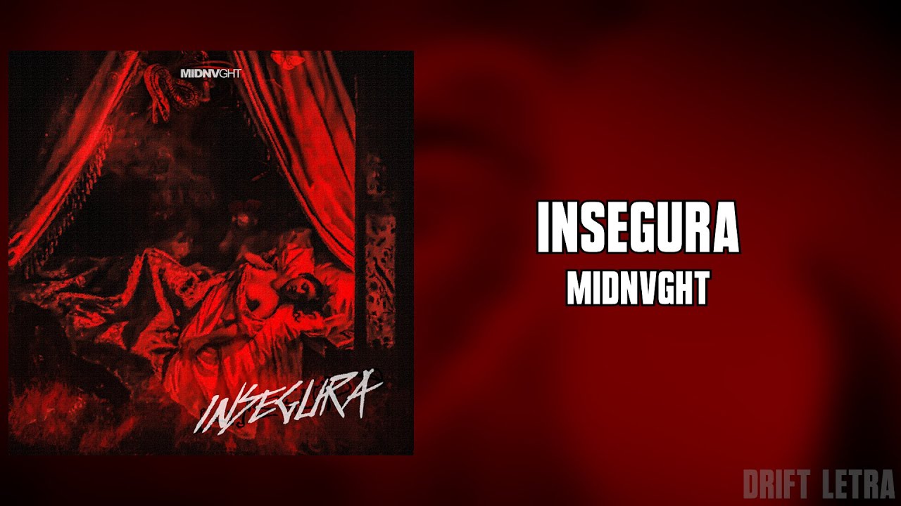 Midnvght - Insegura (Letra)