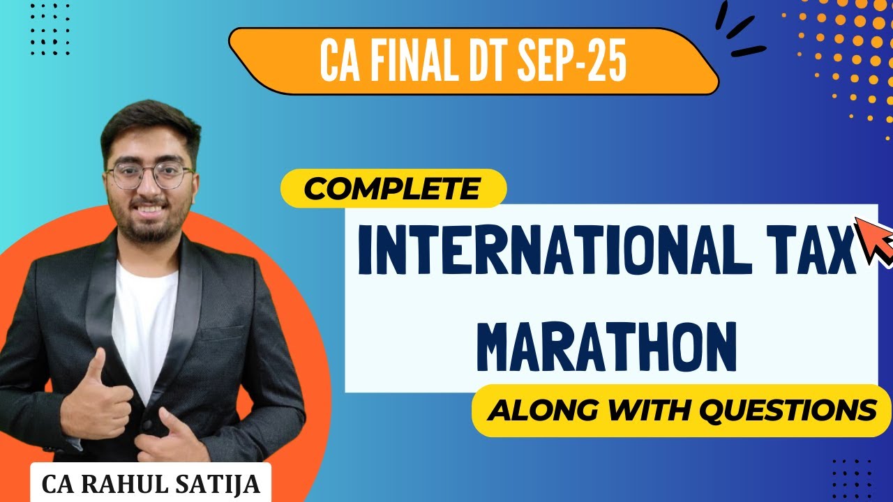 International Taxation Marathon with Questions | CA Final DT Sep-25 | CA Rahul Satija