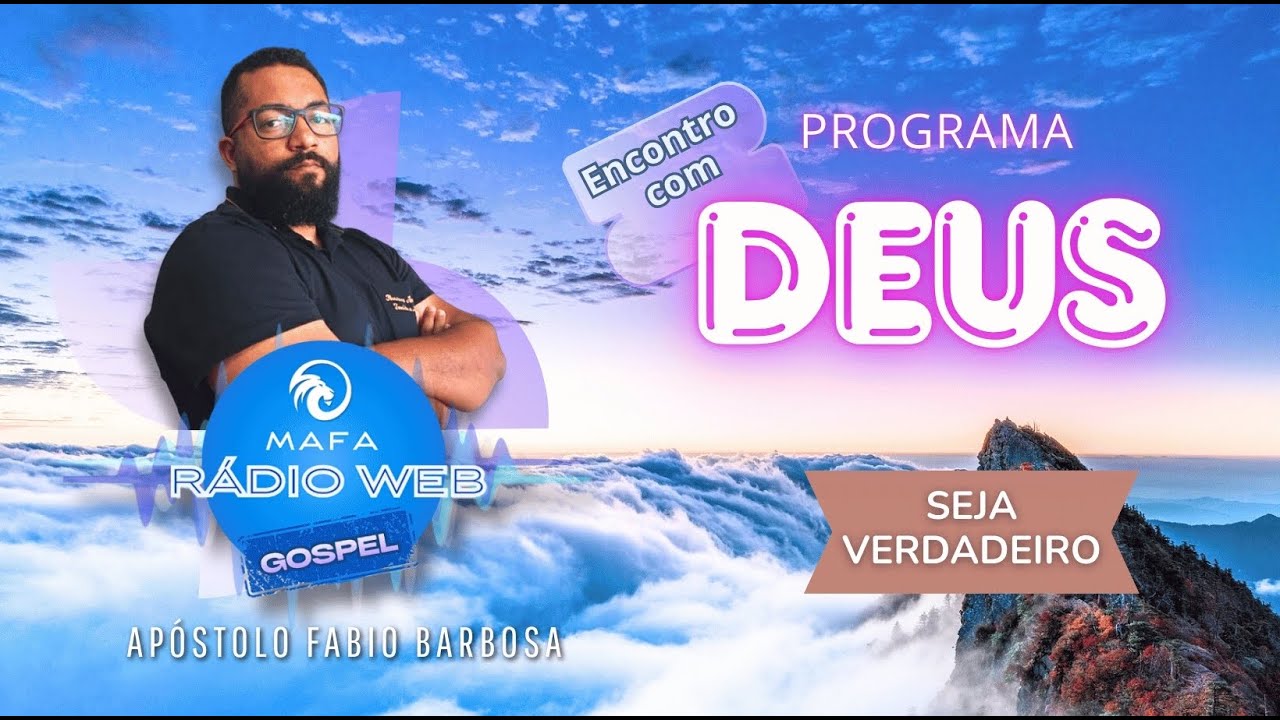 Encontro com DEUS - SEJA VERDADEIRO / Rádio MAFA - Apóstolo Fábio Barbosa