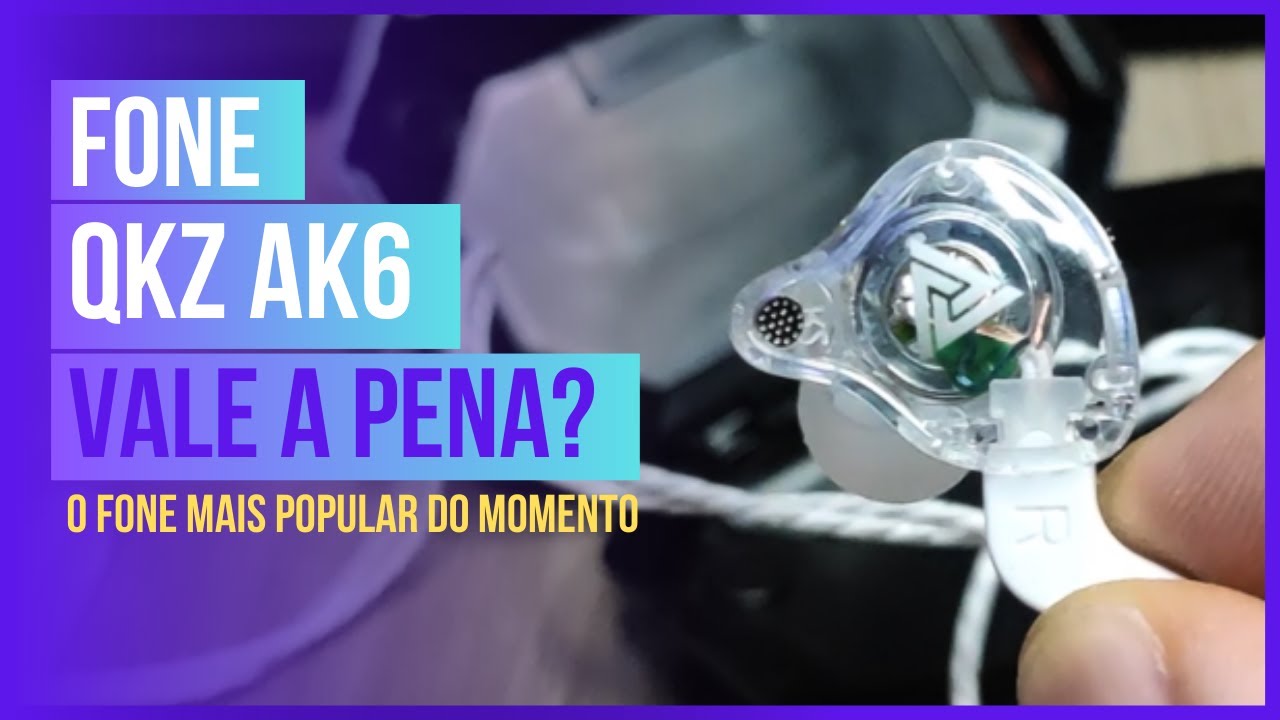 FONE QKZ AK6 realmente VALE A PENA?