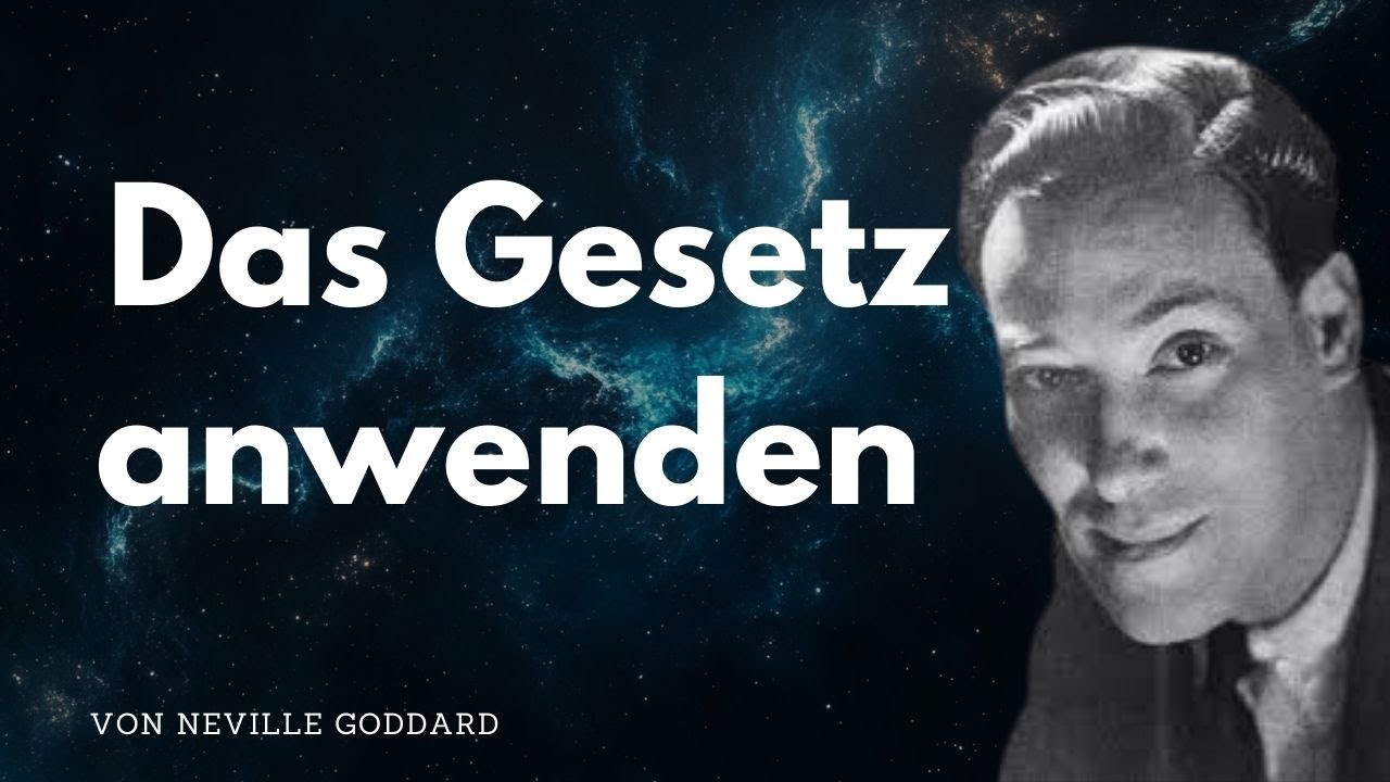 Wie du das Gesetz der Annahme erfolgreich einsetzt - von Neville Goddard