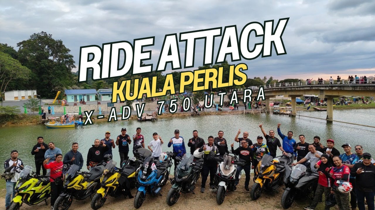 X-ADV UTARA : Ride Attack Kuala Perlis