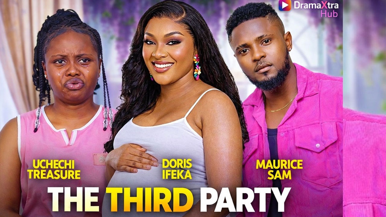 THE THIRD PARTY (UCHECHI TREASURE, DORIS IFEKA & MAURICE SAM) | LATEST NOLLYWOOD MOVIE 2026