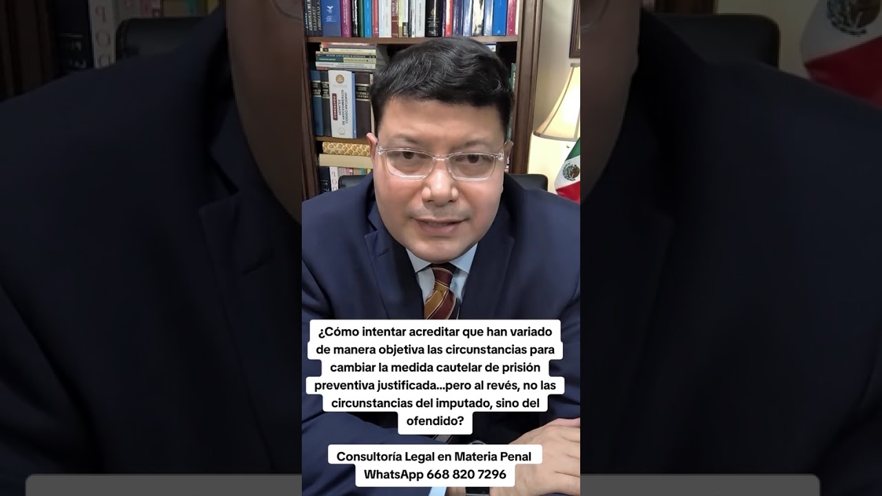 ¿Cómo intentar acreditar que variaron las circunstancias para cambio de medida cautelar?