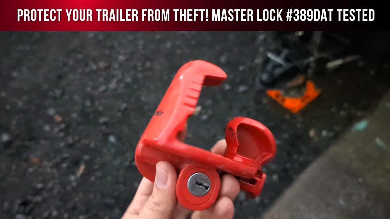 Protect Your Trailer from Theft! Master Lock #389DAT Tested!