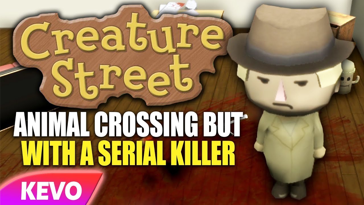 Creature Street is like animal crossing but with a serial killer