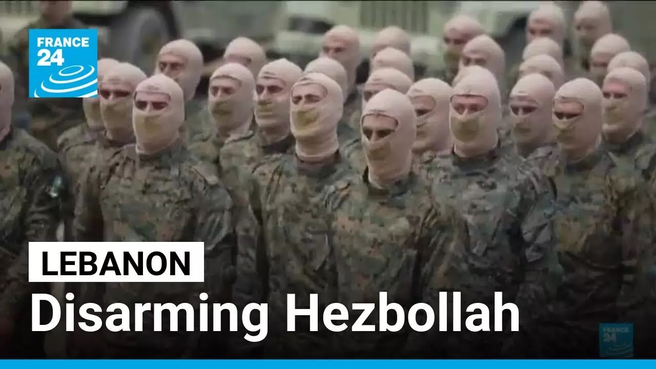 Lebanon works to disarm Hezbollah &bull; FRANCE 24 English