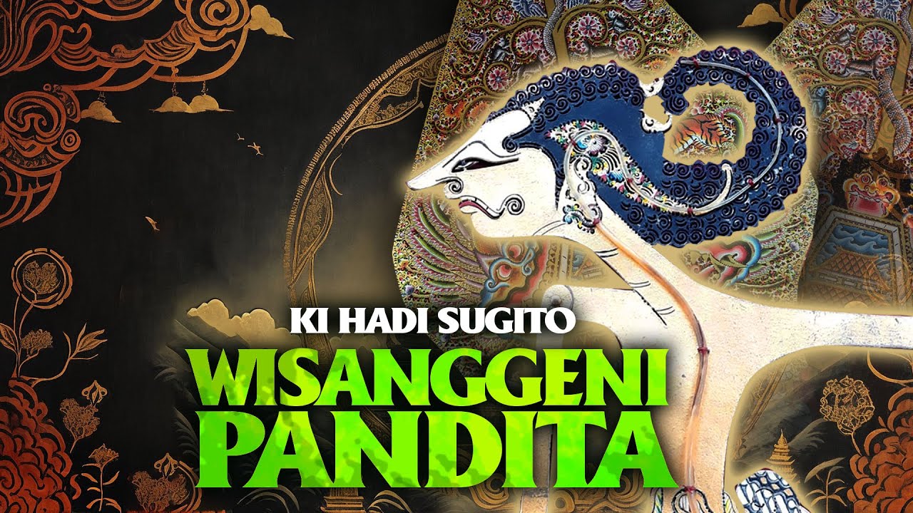 KI Hadi Sugito - Wisanggeni Pandita (full) audio jernih