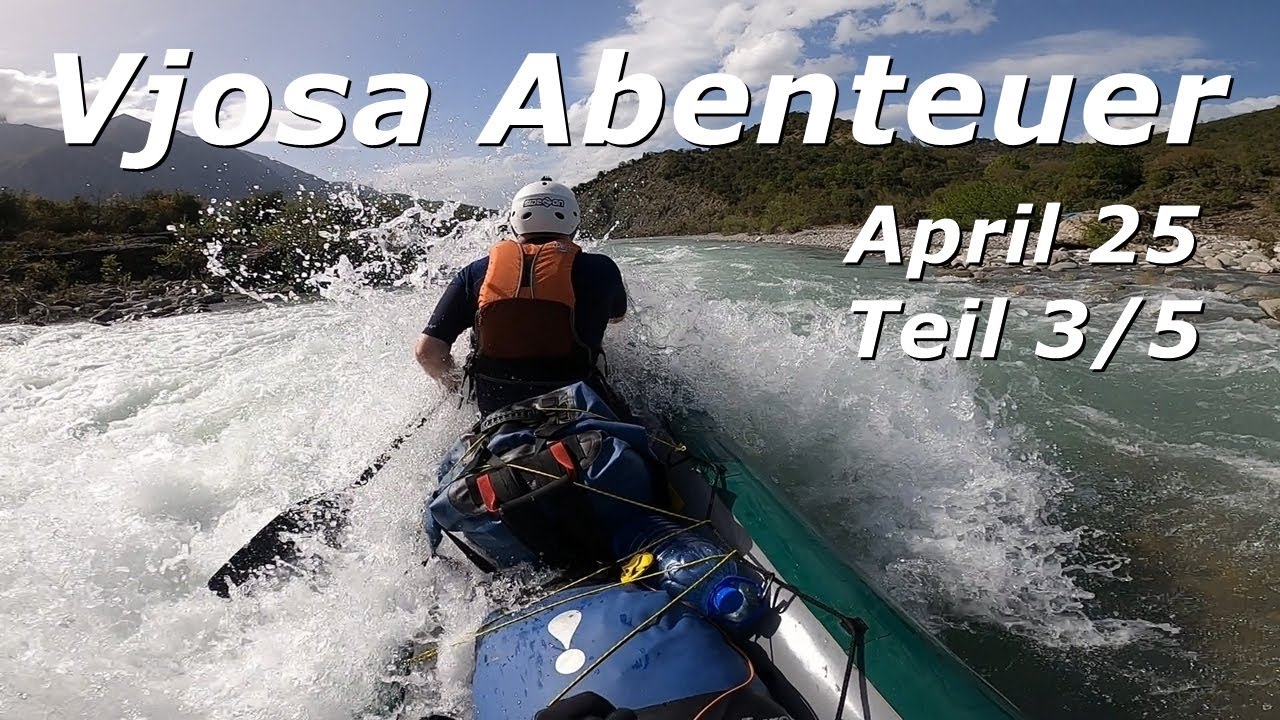 Vjosa | 3/5 | April 25 | Wildwasser-Abenteuer | Walzen | Kanu |