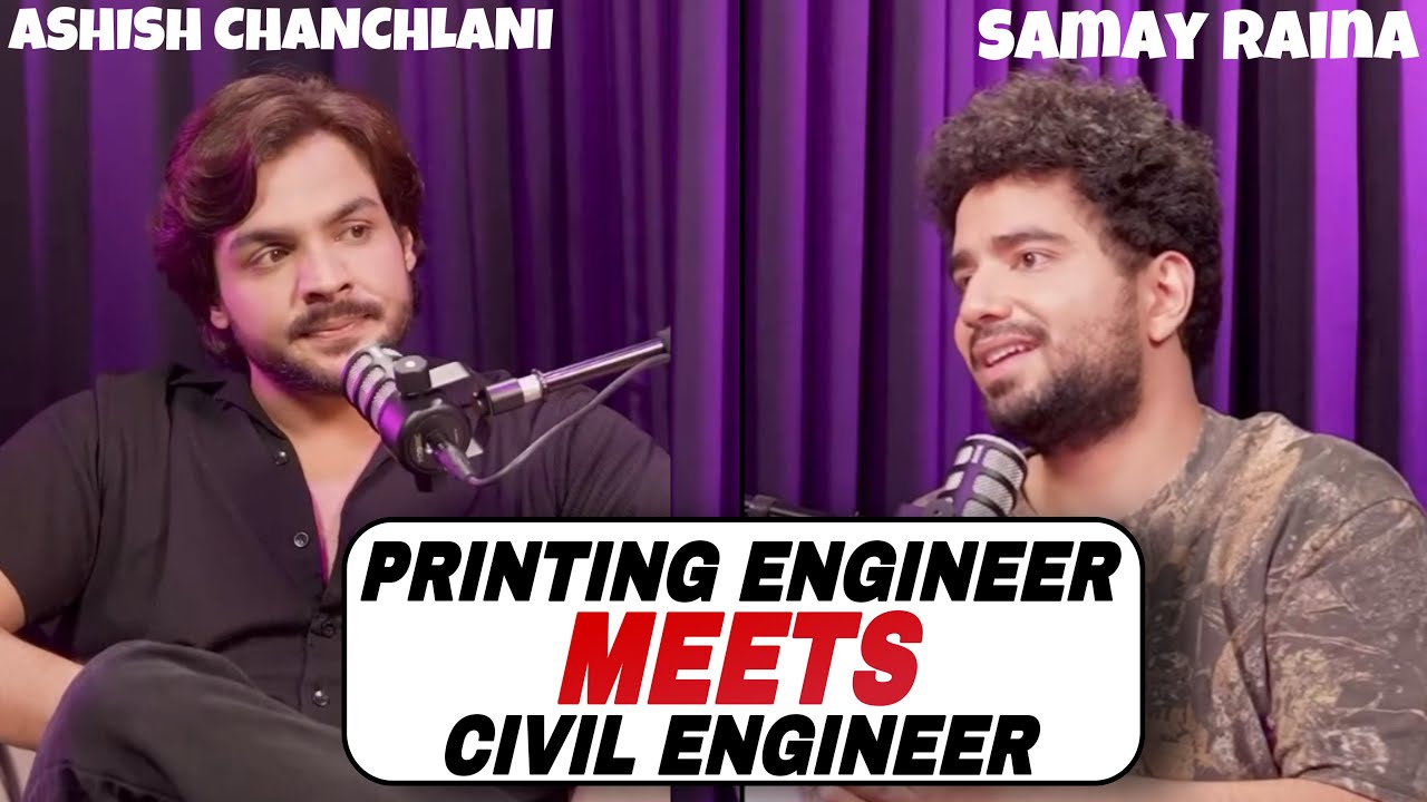 When Printing engineer meets Civil engineer 🤣 | Samay raina podcast with ashish chanchlani