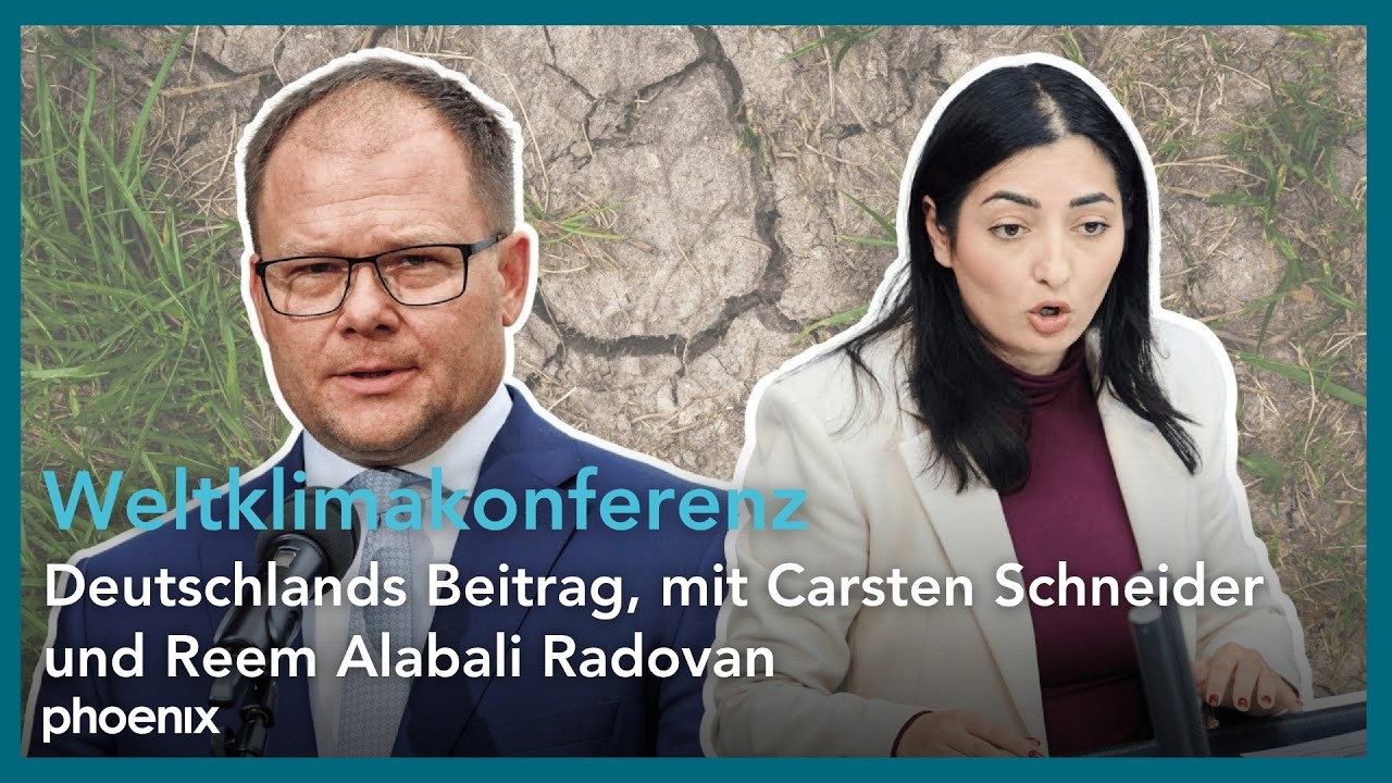 Deutschlands Beitrag zur Weltklimakonferenz mit Carsten Schneider und Reem Alabali Radovan