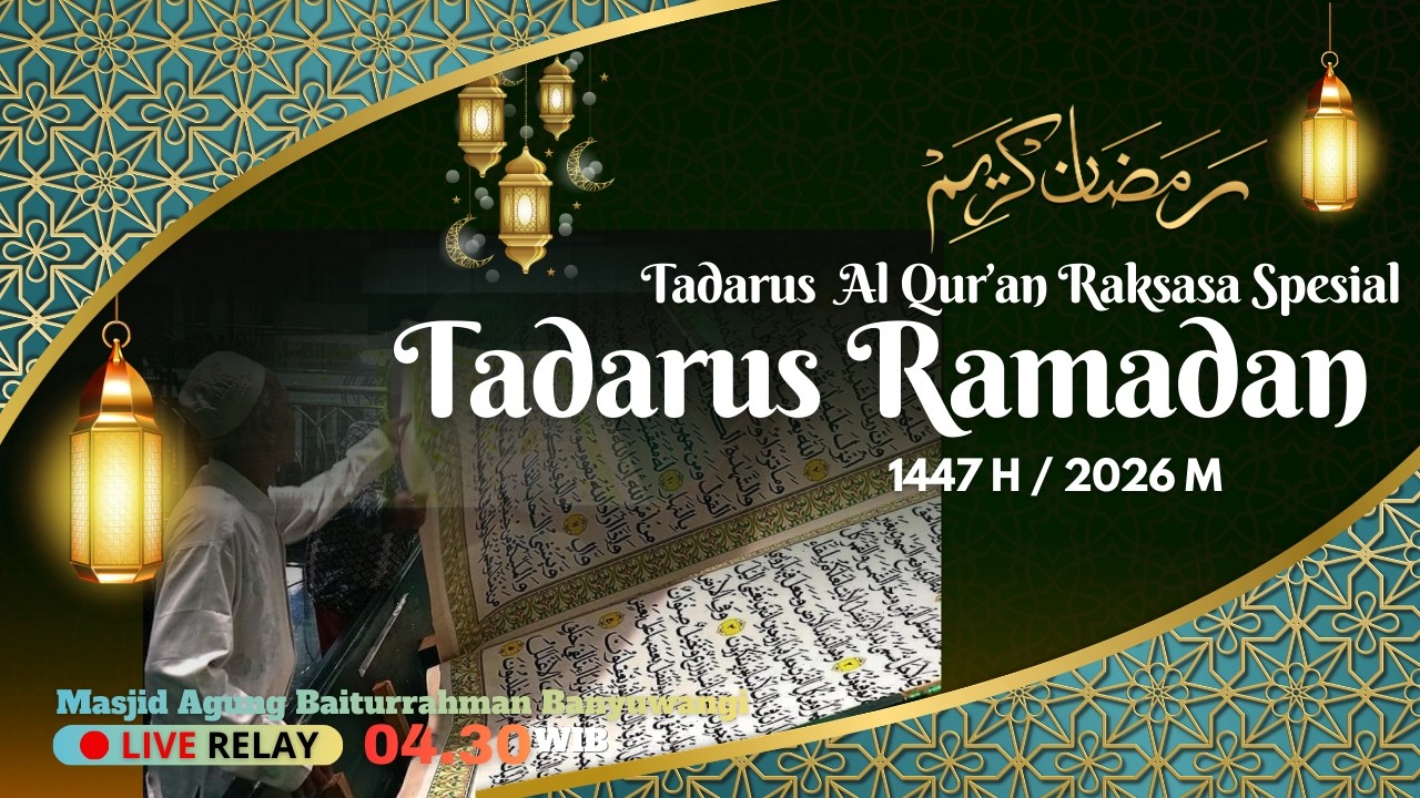 [11-03-26]🔴LIVE RELAY || TADARUS RAMADHAN AL-QUR'AN RAKSASA // Masjid Agung Baiturrahman Banyuwangi