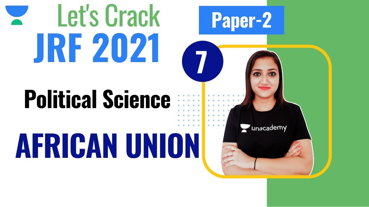 05:00 PM - JRF 2021 | Political Science by Dr. Barkha Sshiva | AFRICAN UNION