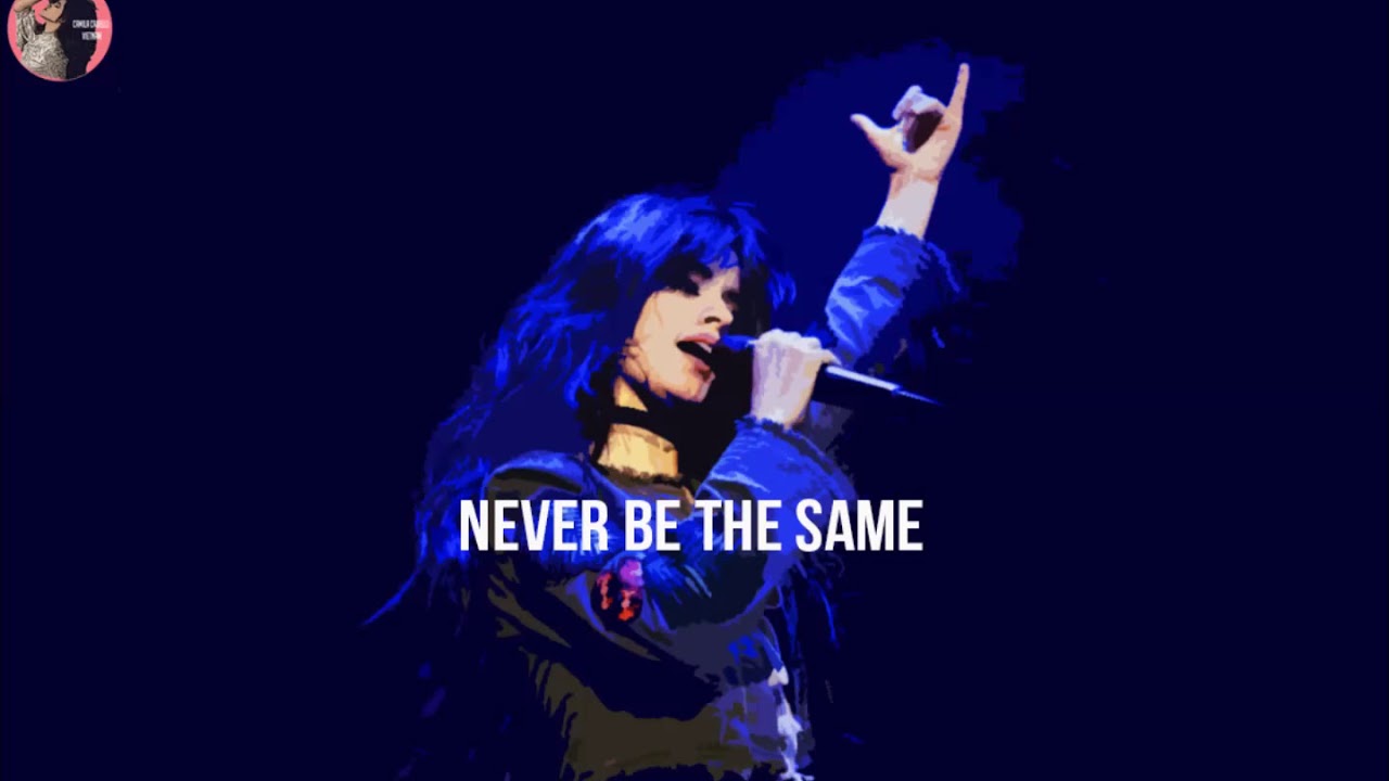 [Vietsub] Never Be The Same - Camila Cabello