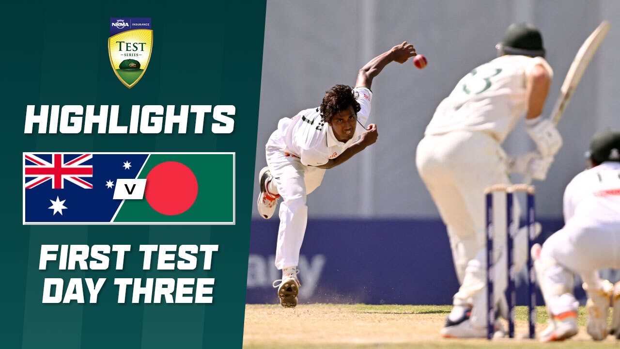 Australia v Bangladesh | First Test | Day Three
