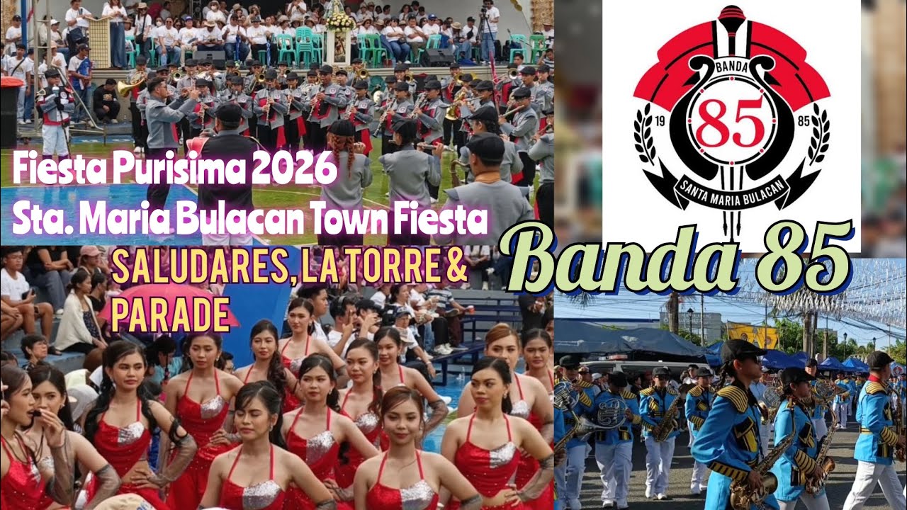 BANDA 85 | STA. MARIA TOWN FIESTA 2026 | SALUDARES LA TORRE AND PARADE