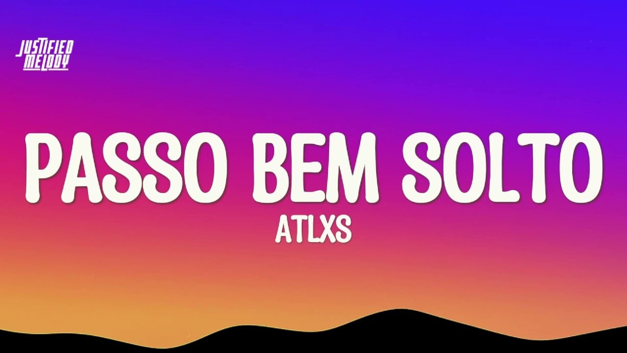 PASSO BEM SOLTO - ATLXS (Slowed, Lyrics)