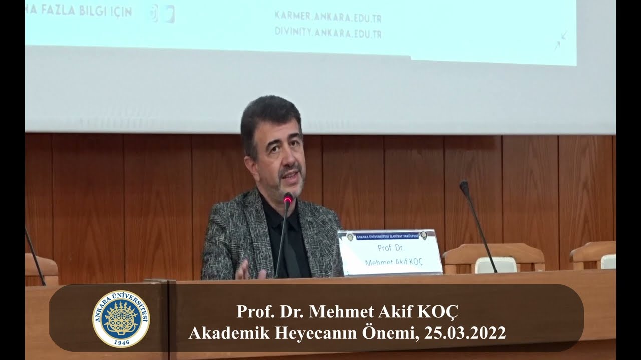Prof. Dr. Mehmet Akif KOÇ - Akademik Heyecanın Önemi
