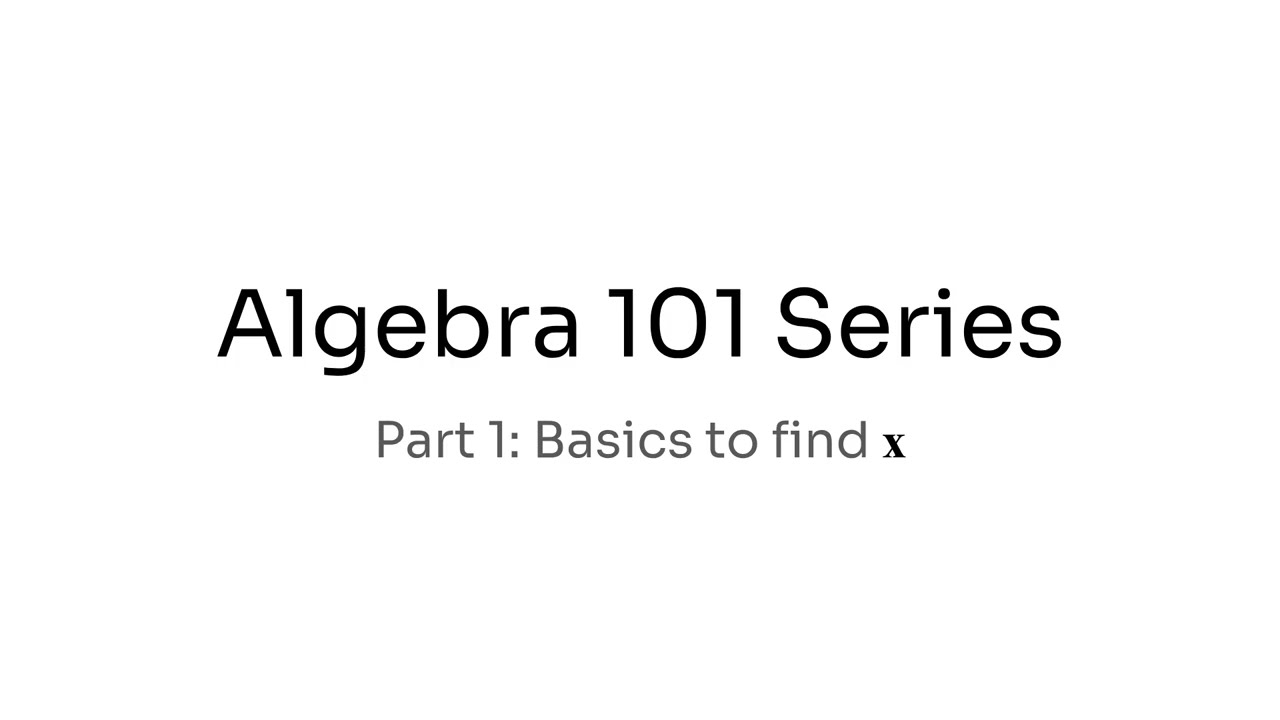 Algebra 101 Series Lesson 1