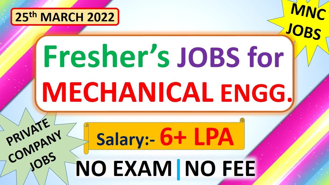 Mechanical jobs | FRESHERS JOB | 25.3.2022 | For EARLY CAREER | Mechanical engineering jobs |MNC job