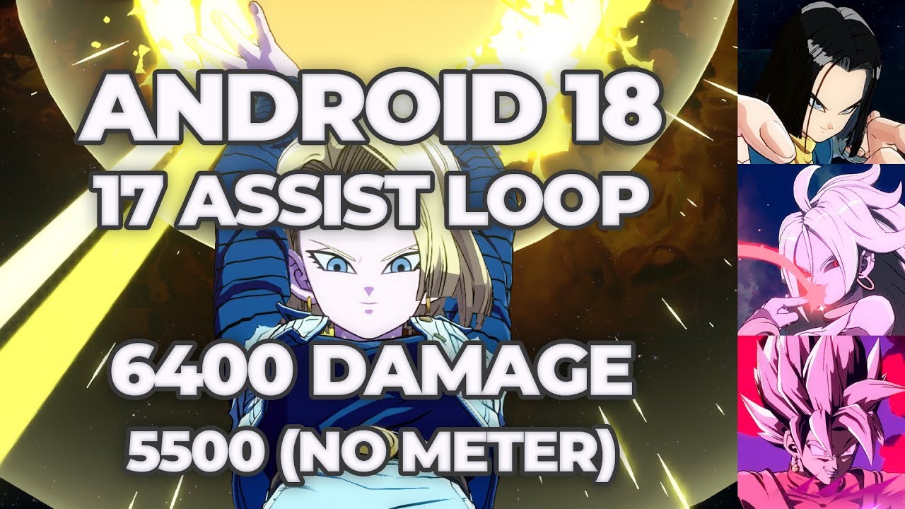 DBFZ - Android 18 - How to use 17 and assists to extend combos