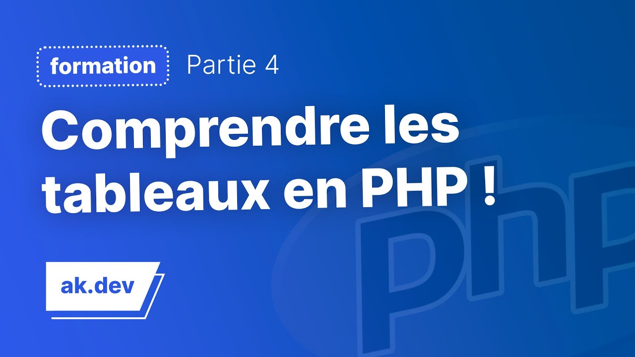 Apprendre le PHP facilement : Créer & utiliser les tableaux !