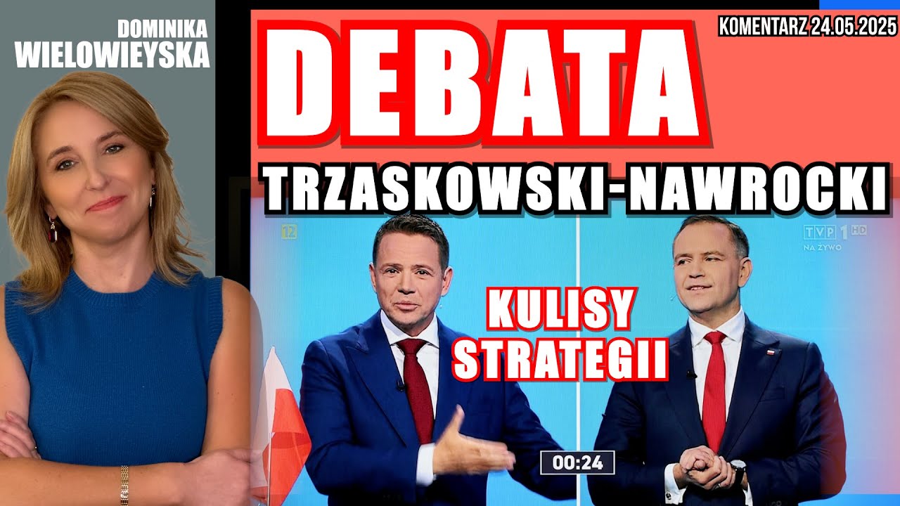 Debata Trzaskowski-Nawrocki. Kulisy strategii | Dominika Wielowieyska, 24.05.2025
