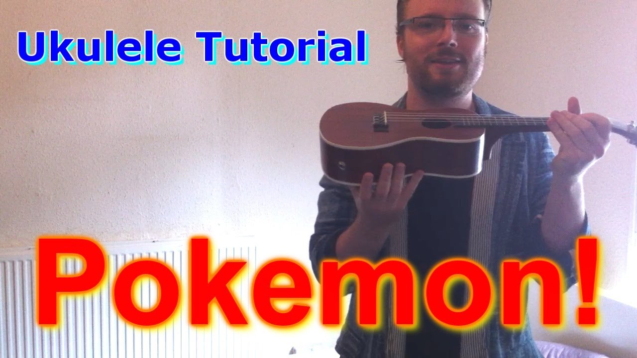 Pokemon - Ukulele Tutorial