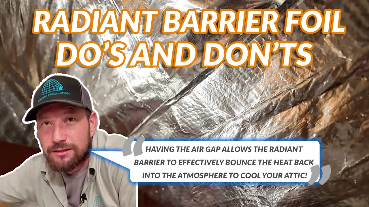 Что можно и чего нельзя делать при установке фольги Radiant Barrier.