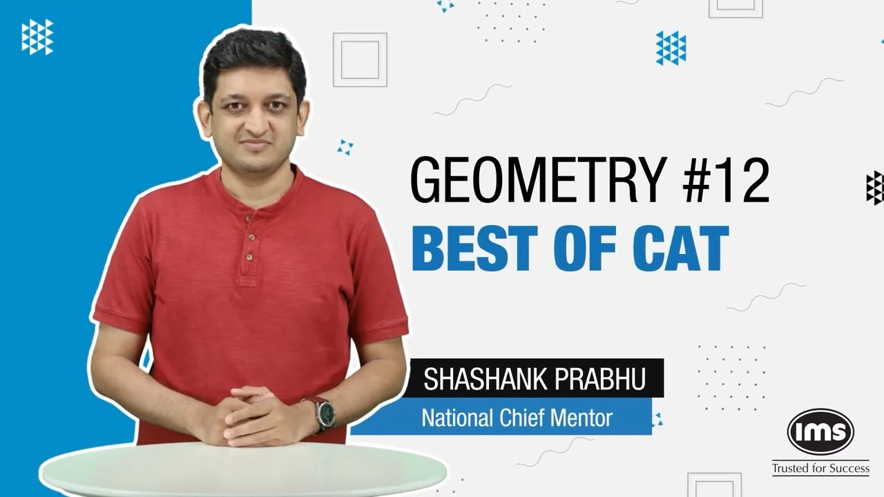 Geometry for CAT 2025 Preparation | Best of CAT | CAT Quant Questions | Shashank Prabhu