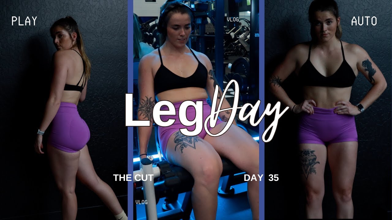 THE CUT: Day 35 - Leg Day