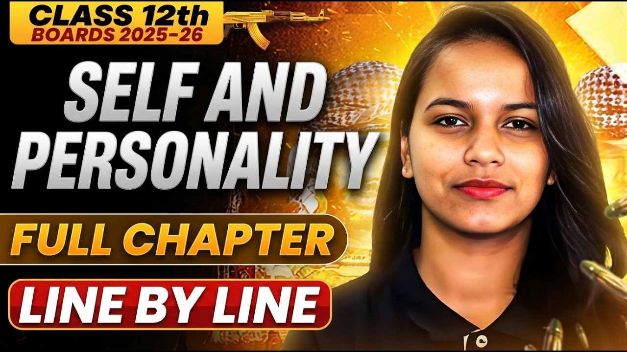 Class 12 Psychology Chapter 2 Self & Personality Full Chapter by Savvy Mam