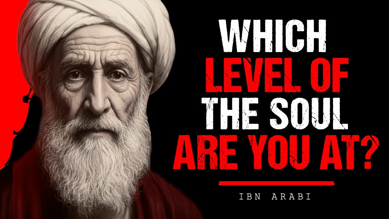 Ibn Arabi Reveals the Hidden Map of the Soul — Which Level Are You On?