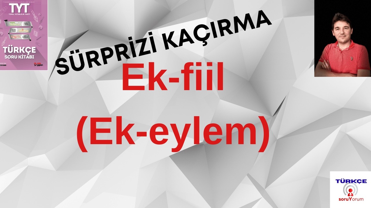 Fiil, Ek-Fiil (Daha Önce Hiç Böyle Dinlemediniz)