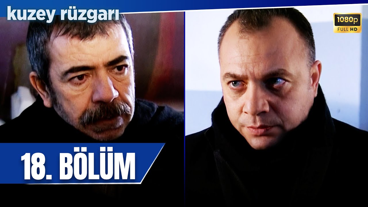 Kuzey Rüzgarı | 18. Bölüm (HD)