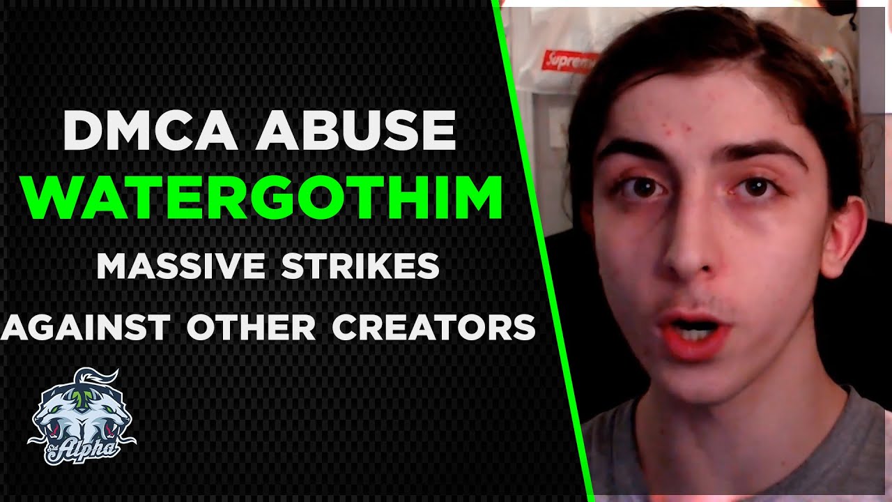 DMCA ABUSE WaterGotHim: The Next Alex Mauer False Copyright Strikes Numerous Channels