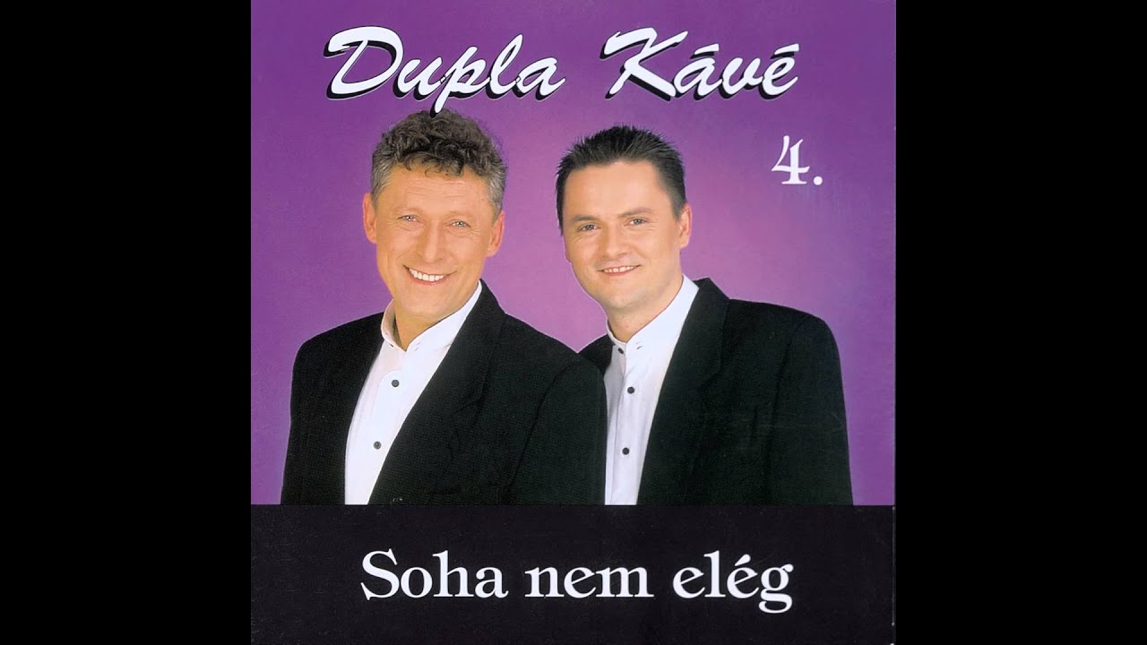 Dupla KáVé - Soha nem elég - 4. album - 2000