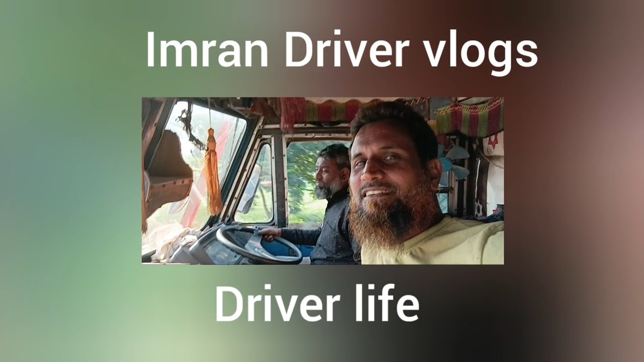 Imran Driver vlogs (Driver life)