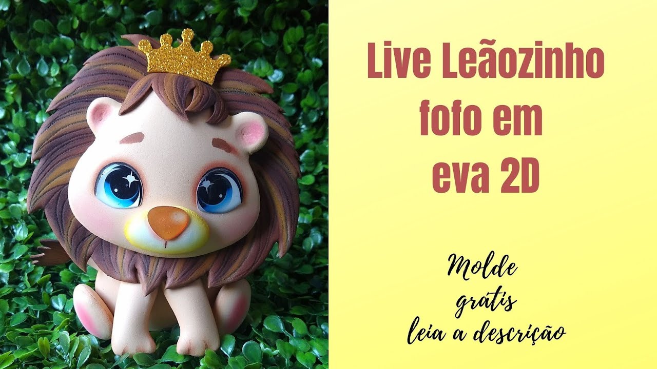 Live Leãozinho Fofo em EVA 2D Parte 2 | Molde Grátis, leia a descrição